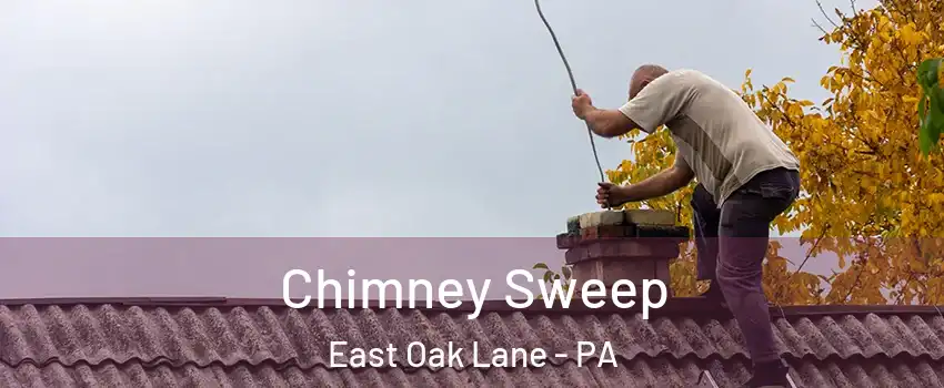 Chimney Sweep East Oak Lane - PA