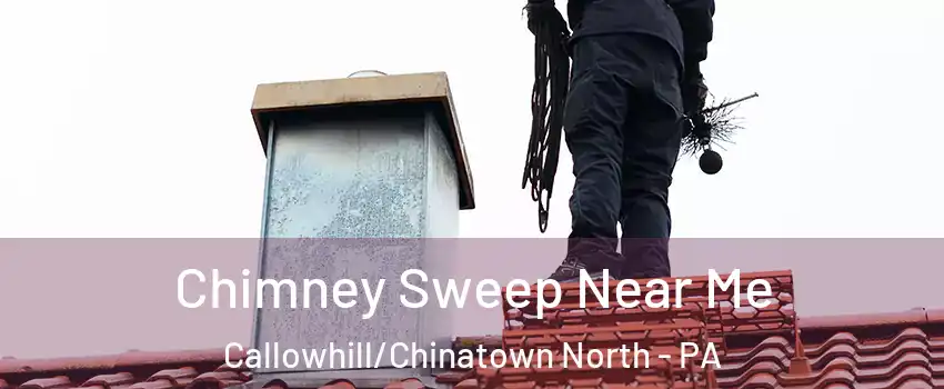 Chimney Sweep Near Me Callowhill/Chinatown North - PA