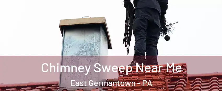 Chimney Sweep Near Me East Germantown - PA