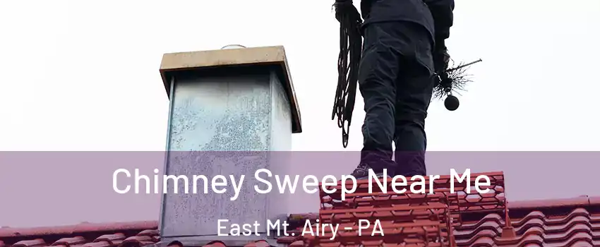 Chimney Sweep Near Me East Mt. Airy - PA
