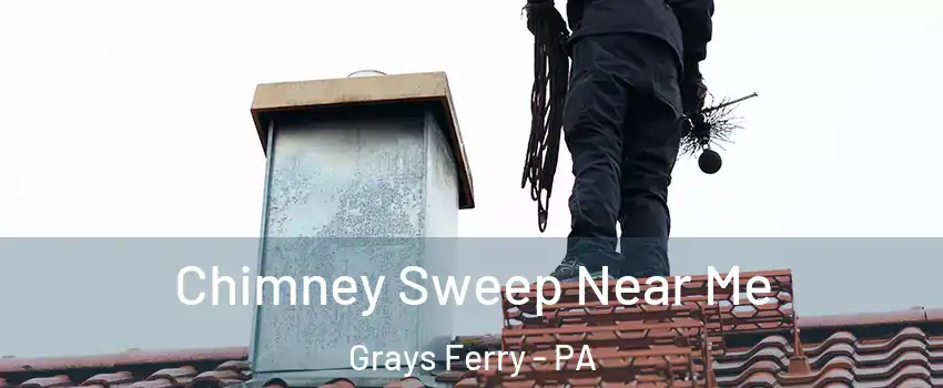 Chimney Sweep Near Me Grays Ferry - PA