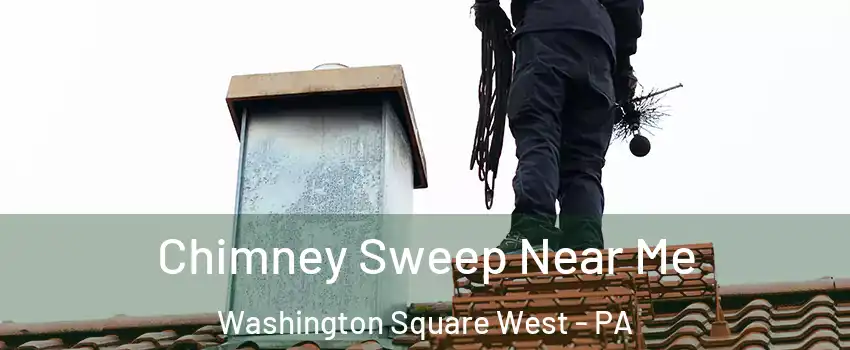 Chimney Sweep Near Me Washington Square West - PA