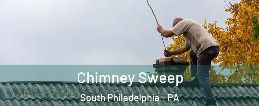 Chimney Sweep South Philadelphia - PA