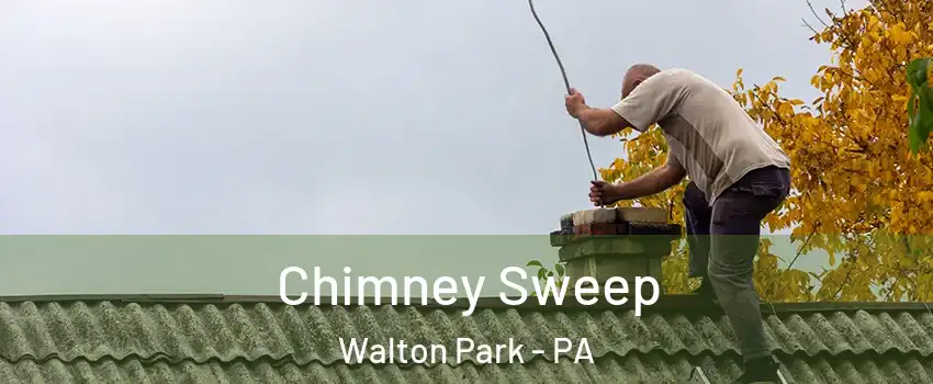 Chimney Sweep Walton Park - PA