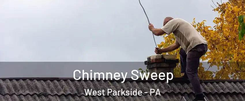 Chimney Sweep West Parkside - PA
