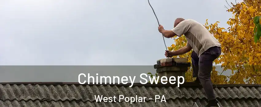 Chimney Sweep West Poplar - PA