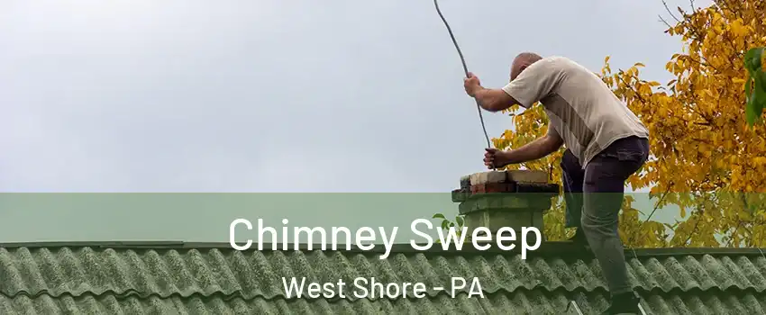 Chimney Sweep West Shore - PA