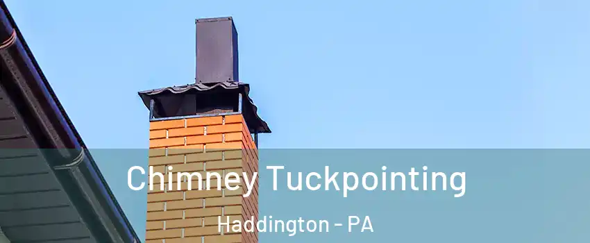 Chimney Tuckpointing Haddington - PA