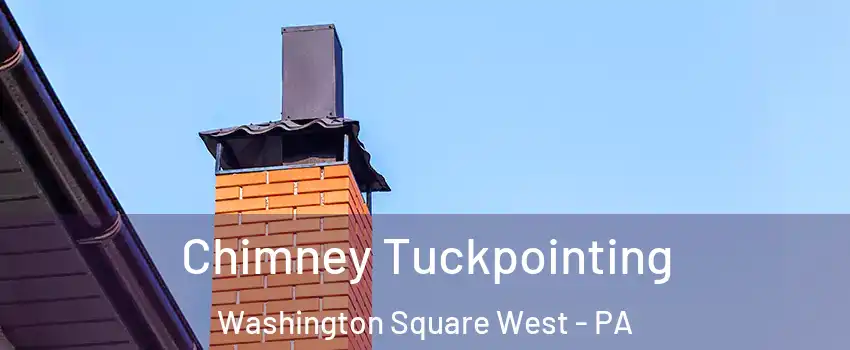 Chimney Tuckpointing Washington Square West - PA