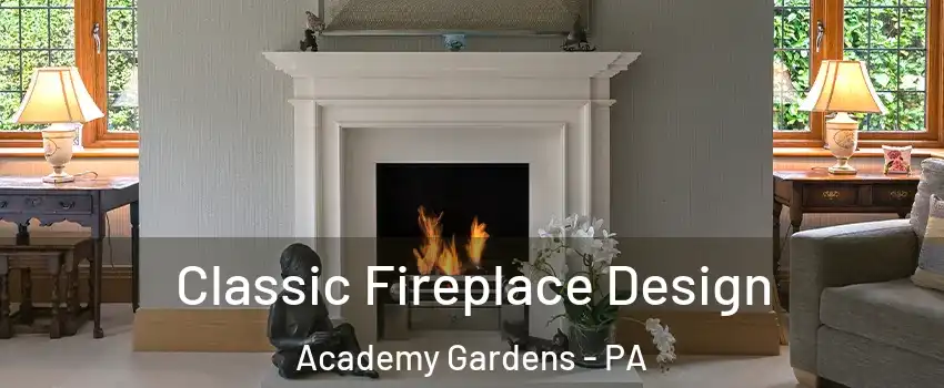 Classic Fireplace Design Academy Gardens - PA