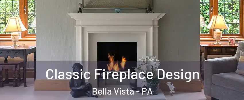 Classic Fireplace Design Bella Vista - PA