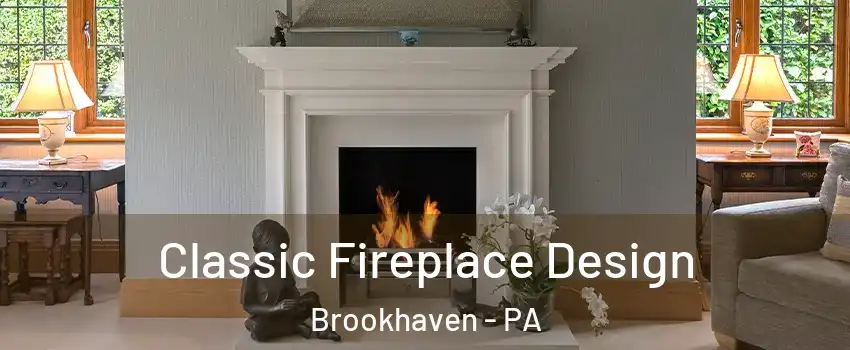 Classic Fireplace Design Brookhaven - PA