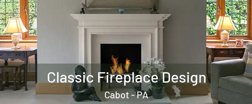 Classic Fireplace Design Cabot - PA