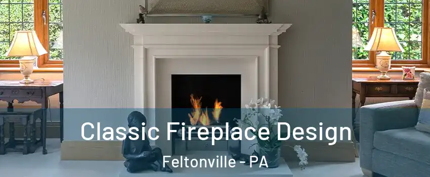 Classic Fireplace Design Feltonville - PA