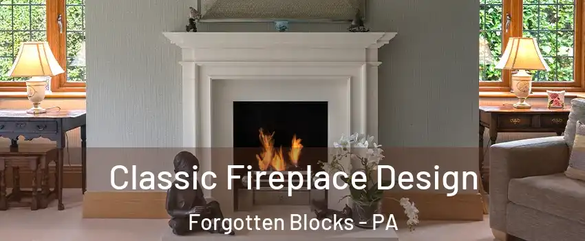 Classic Fireplace Design Forgotten Blocks - PA