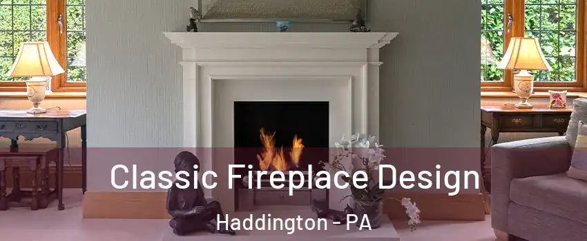 Classic Fireplace Design Haddington - PA