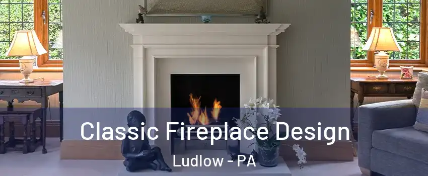 Classic Fireplace Design Ludlow - PA