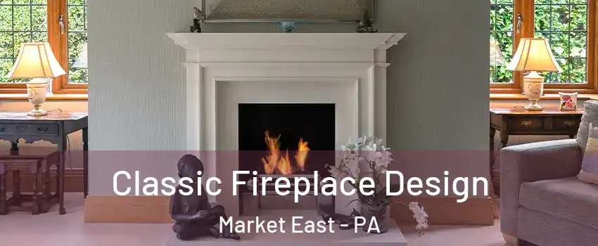 Classic Fireplace Design Market East - PA