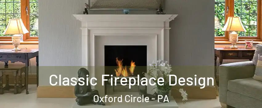 Classic Fireplace Design Oxford Circle - PA