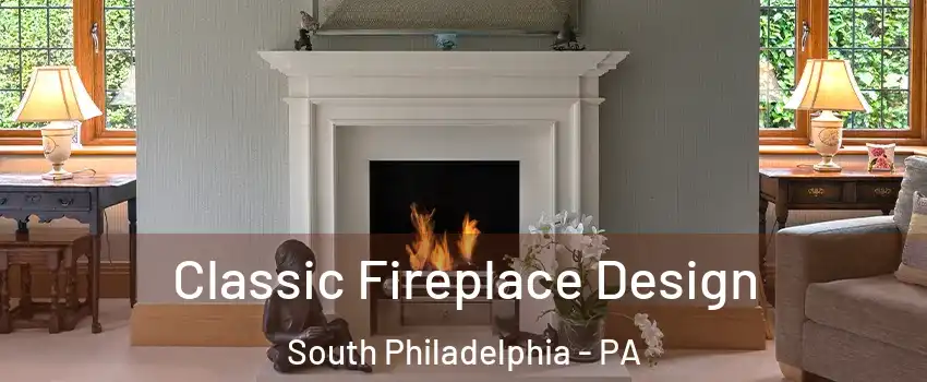 Classic Fireplace Design South Philadelphia - PA