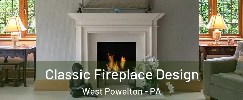 Classic Fireplace Design West Powelton - PA