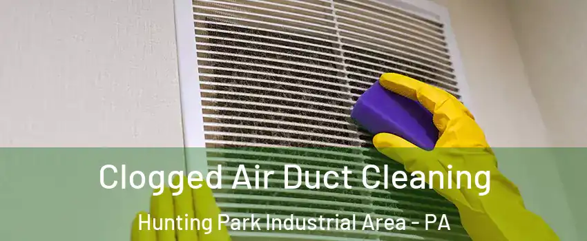Clogged Air Duct Cleaning Hunting Park Industrial Area - PA