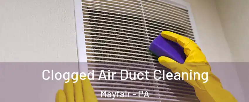 Clogged Air Duct Cleaning Mayfair - PA