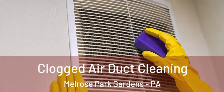 Clogged Air Duct Cleaning Melrose Park Gardens - PA