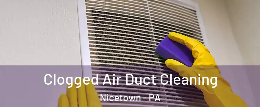 Clogged Air Duct Cleaning Nicetown - PA
