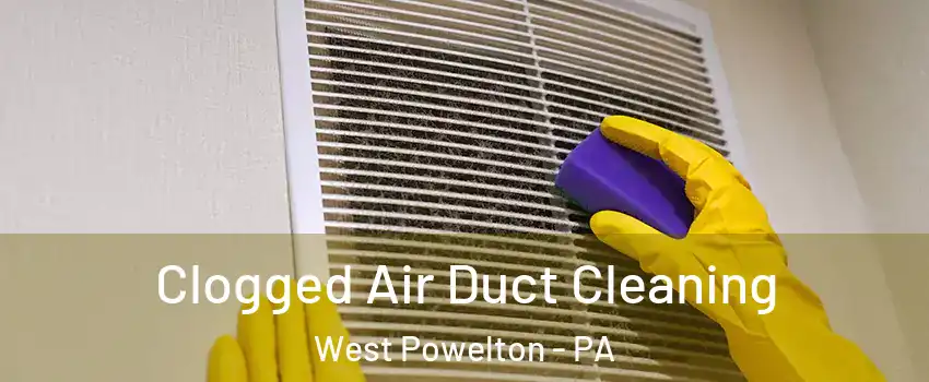Clogged Air Duct Cleaning West Powelton - PA