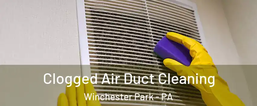 Clogged Air Duct Cleaning Winchester Park - PA