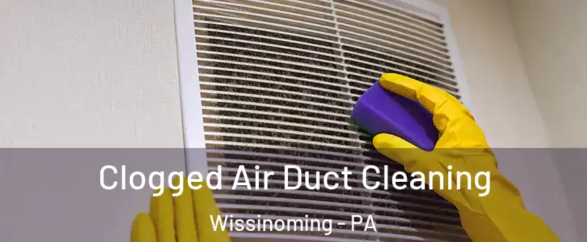 Clogged Air Duct Cleaning Wissinoming - PA