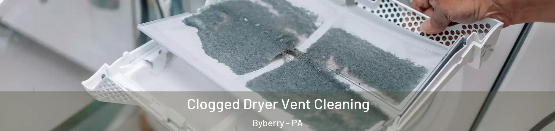 Clogged Dryer Vent Cleaning Byberry - PA