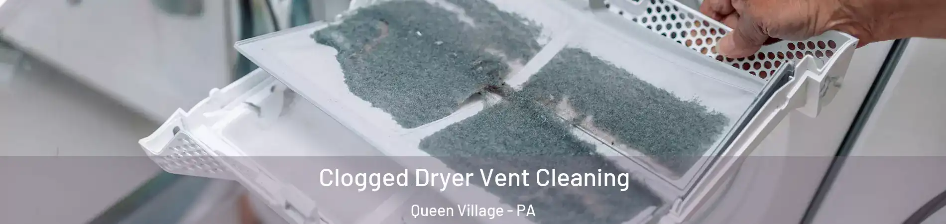 Clogged Dryer Vent Cleaning Queen Village - PA