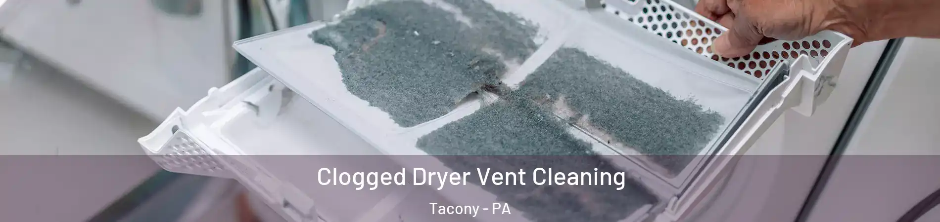 Clogged Dryer Vent Cleaning Tacony - PA