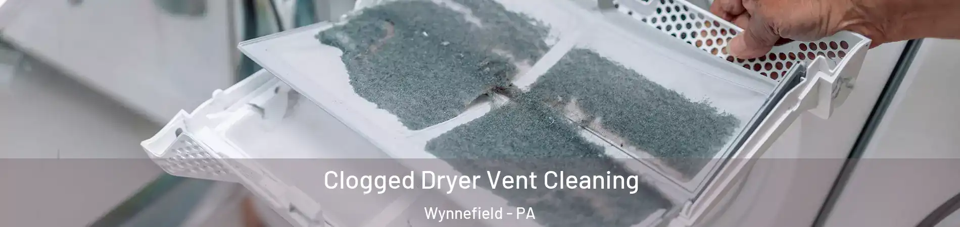 Clogged Dryer Vent Cleaning Wynnefield - PA