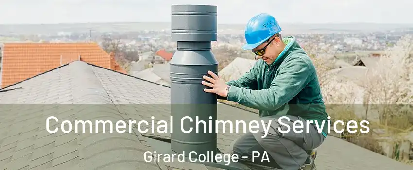 Commercial Chimney Services Girard College - PA