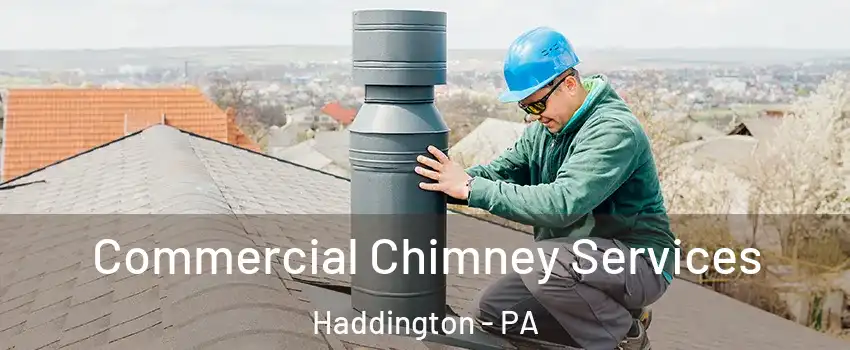 Commercial Chimney Services Haddington - PA