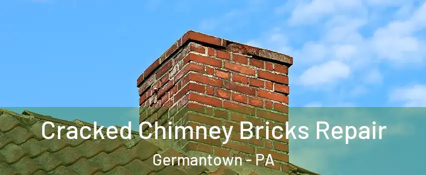 Cracked Chimney Bricks Repair Germantown - PA