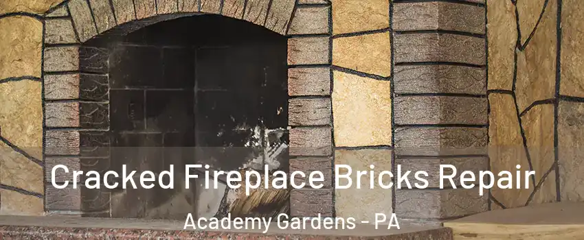Cracked Fireplace Bricks Repair Academy Gardens - PA