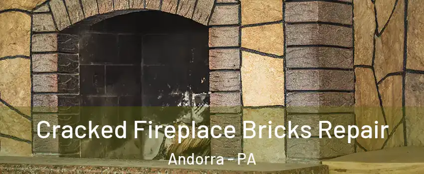 Cracked Fireplace Bricks Repair Andorra - PA