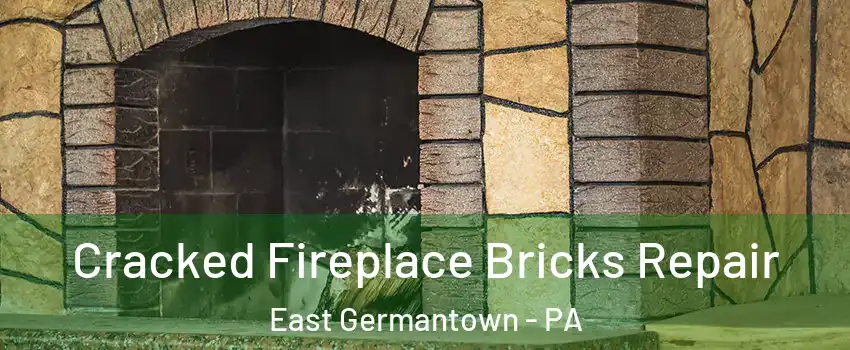 Cracked Fireplace Bricks Repair East Germantown - PA