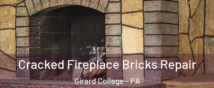 Cracked Fireplace Bricks Repair Girard College - PA