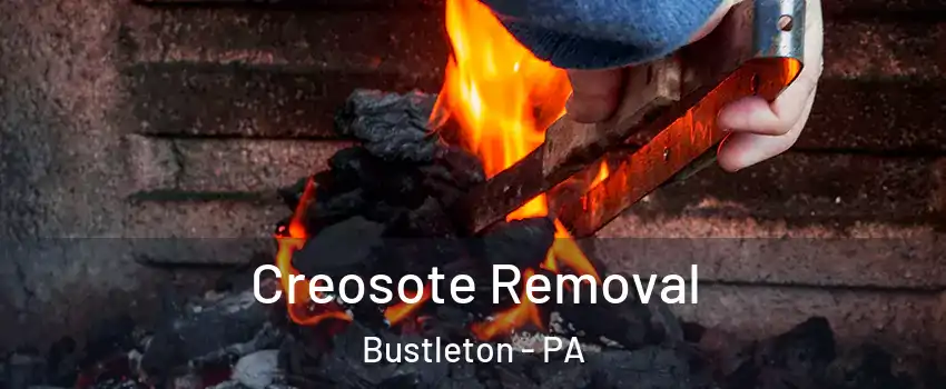 Creosote Removal Bustleton - PA