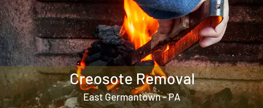 Creosote Removal East Germantown - PA