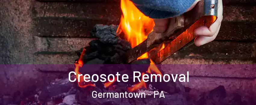 Creosote Removal Germantown - PA