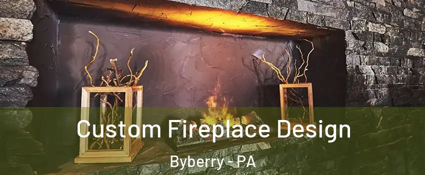 Custom Fireplace Design Byberry - PA