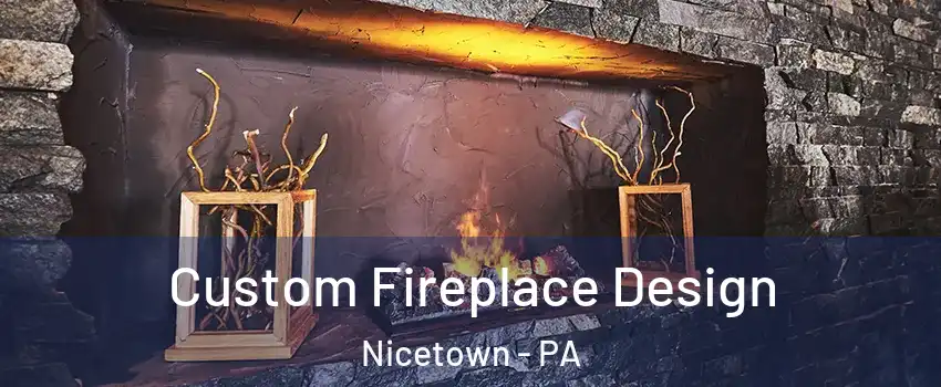 Custom Fireplace Design Nicetown - PA