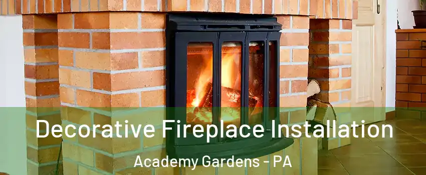 Decorative Fireplace Installation Academy Gardens - PA