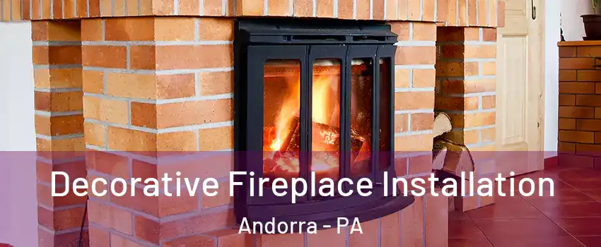 Decorative Fireplace Installation Andorra - PA